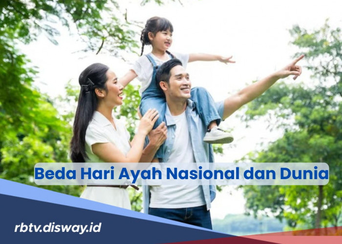 Jangan Keliru, Pahami Perbedaan Hari Ayah Nasional dan Dunia, Apa Saja?