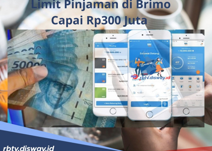 Limit Pinjaman di BRImo Capai Rp300 Juta Tanpa Jaminan, Cara Pengajuan Mudah Ikuti Langkahnya