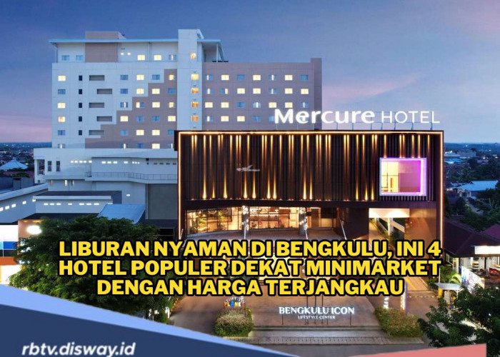 Liburan Seru, Ini 4 Hotel di Bengkulu yang Dekat Minimarket, Harga Terjangkau