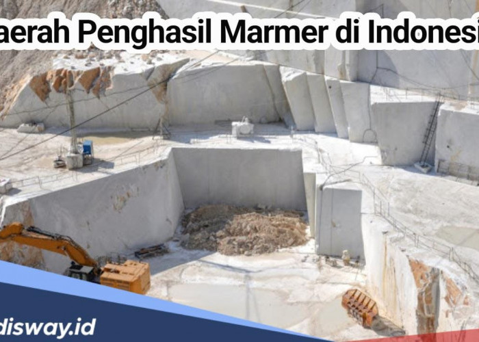 Harta Karun Melimpah, 6 Daerah Penghasil Marmer di Indonesia Ini Sudah Dikenal Sejak Puluhan Tahun Lalu