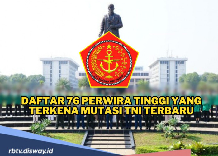 Berikut Daftar 76 Perwira Tinggi TNI AD, AL dan AU Pasca Mutasi dan Promosi Terbaru