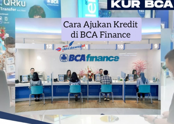 Cara Ajukan Kredit di BCA Finance, Pinjaman Rp 100 Juta Syaratnya Mudah dan Proses Cepat