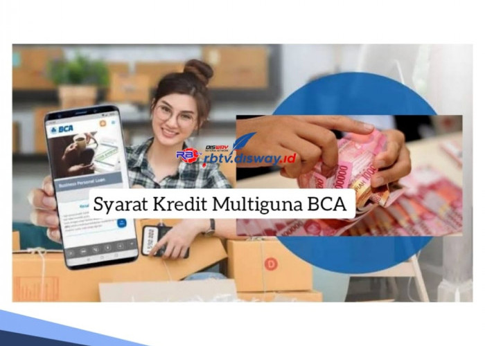 Syarat Kredit Multiguna BCA, Ini Link Pengajuan dan Biaya yang Diberlakukan 