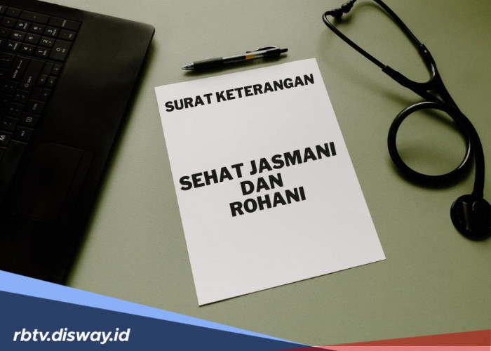 Simak, Syarat dan Cara Mengurus Surat Keterangan Sehat Jasmani dan Rohani