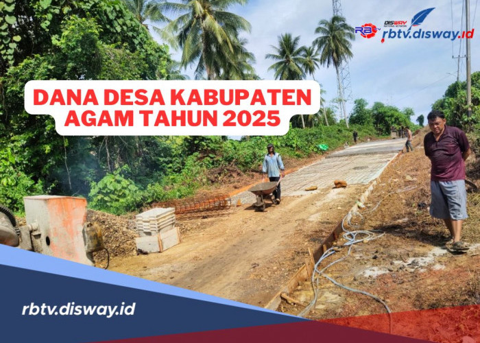 Dana Desa di Kabupaten Agam Tahun 2025, Ini Rincian Pembagian Setiap Desa