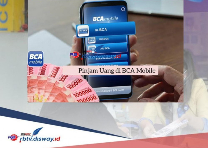 Begini Cara Pinjam Uang di BCA Bebas Agunan Lewat BCA Mobile, Dana Rp 20 Juta Cair Cepat
