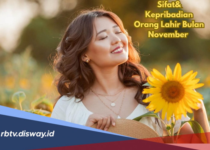  Kenali 13 Sifat dan Kepribadian Orang yang Lahir Bulan November, Apakah Kamu Salah Satunya?