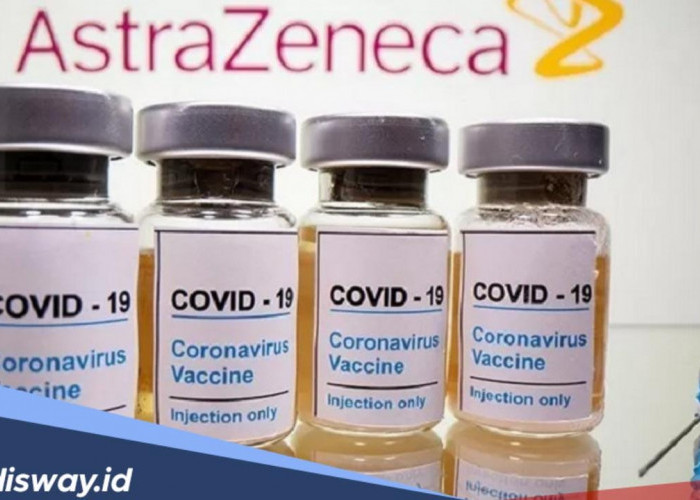 Apakah Ada Korban Efek Vaksin Astrazeneca di Indonesia? Begini Penjelasan BPOM
