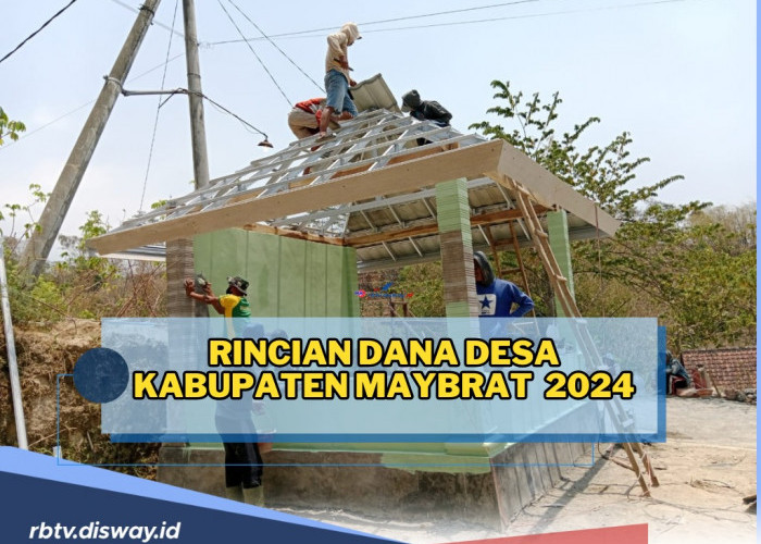 Rincian Dana Desa Kabupaten Maybrat untuk Tahun 2024, Simak Mana Desa dengan Alokasi Dana Terbesar