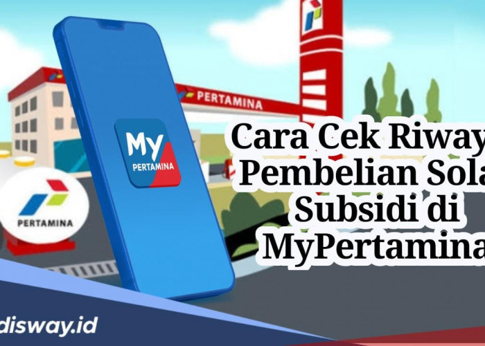 Begini Cara Cek Riwayat Pembelian Solar Subsidi di MyPertamina