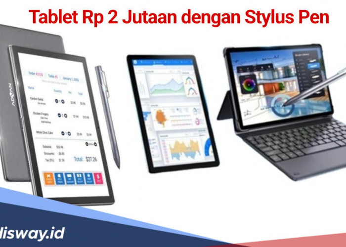 Rekomendasi Tablet Rp 2 Jutaan dengan Stylus, Pas untuk Pencinta Seni