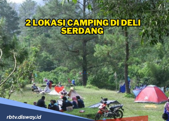 2 Lokasi Camping di Deli Serdang, Suasananya Santai dan Damai, Cocok untuk Isi Libur Kamu