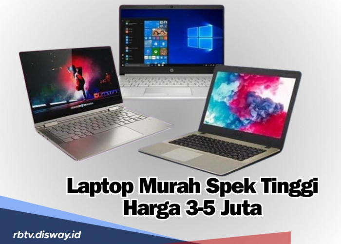 Anti Lemot dan Pasti Awet, Ini 11 Laptop Murah Spek Tinggi Harga 3-5 Juta yang Cocok untuk Mahasiswa 