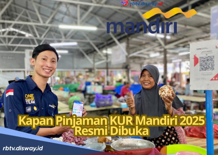 Kapan Pinjaman KUR Mandiri 2025 Resmi Dibuka? Cek Bocoran Jadwal, Syarat dan Cara Pengajuan