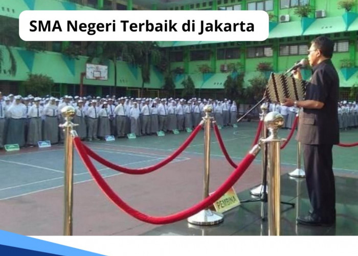  Referensi PPDB 2024, Ini 5 SMA Negeri Terbaik di Jakarta Versi Nilai UTBK 2024
