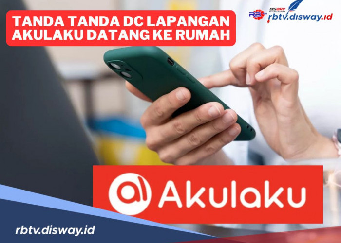 Hati-hati, Ada 4 Tanda DC Lapangan Akulaku akan Datang ke Rumah