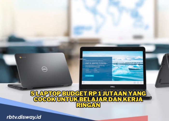 5 Laptop Budget Rp1 Jutaan, Cocok untuk Belajar dan Kerja Ringan, Tertarik Beli?