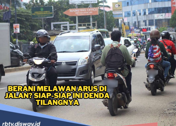 Berani Melawan Arus di Jalan? Siap-siap Ini Denda Tilang, dan Bahaya Fatal yang Akan Kamu Terima!