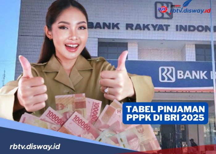 Bisa Pinjam hingga Rp 500 Juta, Ini Tabel Pinjaman PPPK di BRI 2025 