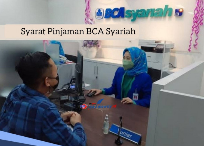 Syarat Pinjaman BCA Syariah, Jangka Waktu Angsuran Sampai 5 Tahun, Bebas Biaya Provisi