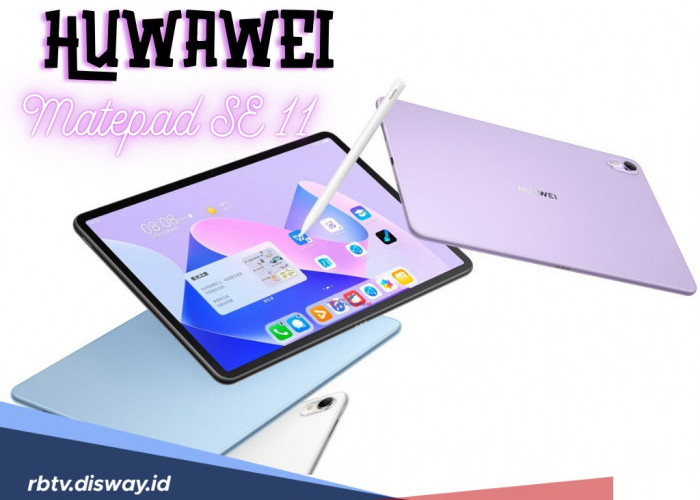 Tablet Huawei MatePad SE 11, Tablet Pilihan Keluarga dengan Fitur Menarik, Resmi di Indonesia, Segini Harganya