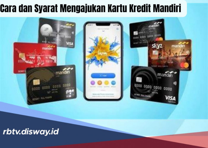 Cara dan Syarat Mengajukan Kartu Kredit Mandiri, Cukup Lewat Online Via Aplikasi Livin By Mandiri