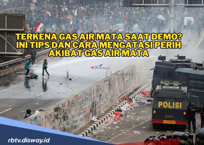 Tips dan Cara Mengatasi Perih Akibat Gas Air Mata saat Demo, Jangan Gunakan Odol