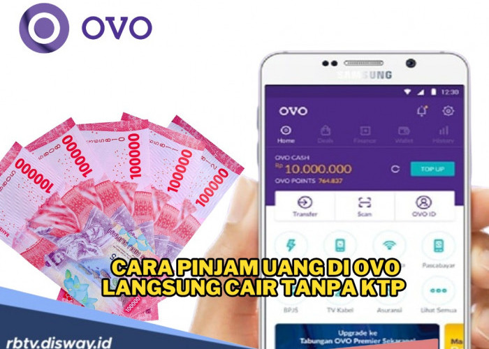 Begini Cara Pinjam Uang di OVO Langsung Cair Tanpa KTP, Gampang Banget dan Bisa ke Saldo DANA!