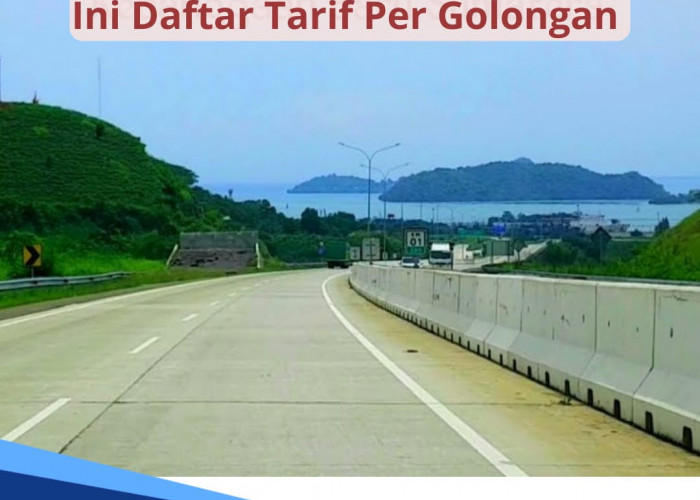 Daftar Tarif Tol Trans Sumatera Tahun 2024 untuk Semua Golongan, Ini Rincian Lengkapnya