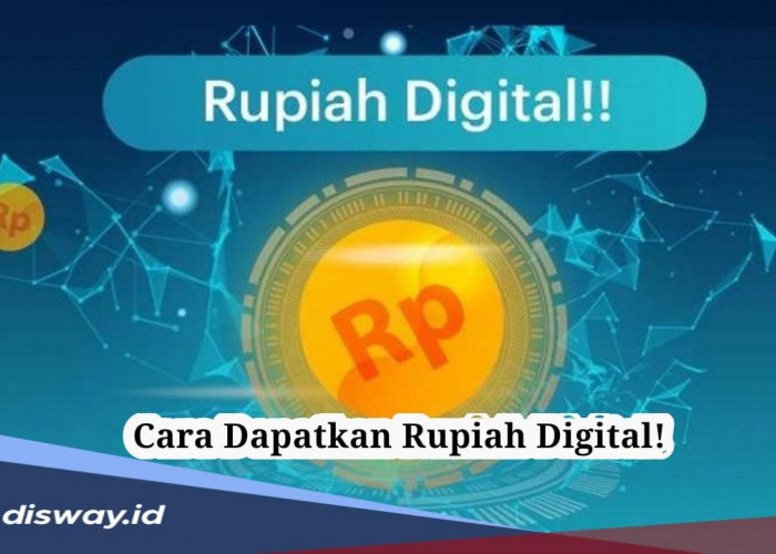 Cara Mendapatkan Rupiah Digital yang Akan Diterbitkan Bank Indonesia