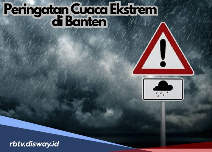 Peringatan Dini BMKG, Cuaca Ekstrem di Wilayah Banten 5 Desember 2024, Waspada Hujan Lebat