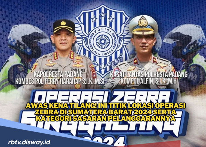 Awas Kena Tilang! Ini Titik Lokasi Operasi Zebra di Sumatera Barat 2024 serta Kategori Sasaran Pelanggarannya