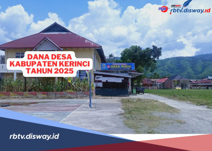 Rincian Dana Desa Kabupaten Kerinci Tahun 2025, Cek Anggaran Desamu di Sini