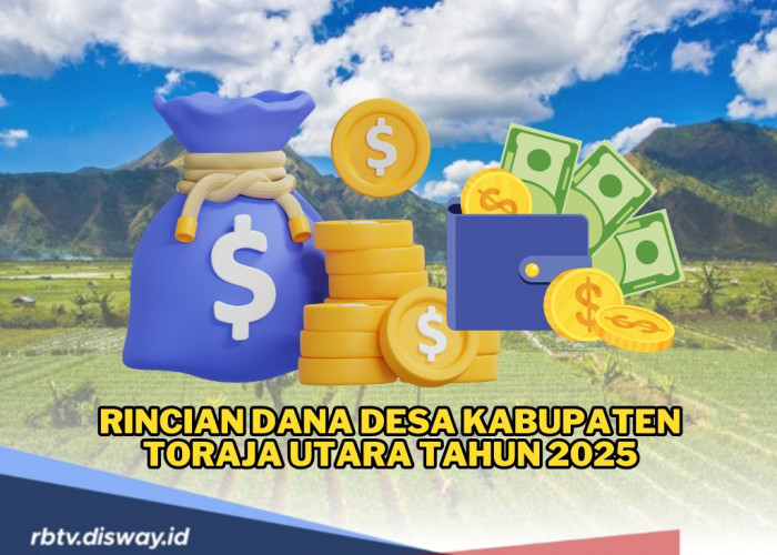 Rincian Dana Desa Kabupaten Toraja Utara Tahun 2025, Ini Desa yang Terima Anggaran Lebih dari Rp 1 M