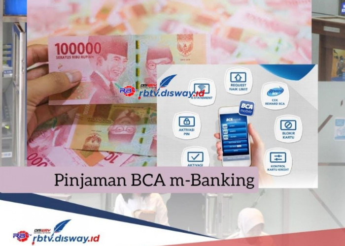 Pinjaman BCA m-Banking, Ini Syarat Pengajuan Pinjaman Rp 7 Juta Langsung Cair, Bisa Nyicil Angsuran 24 Bulan
