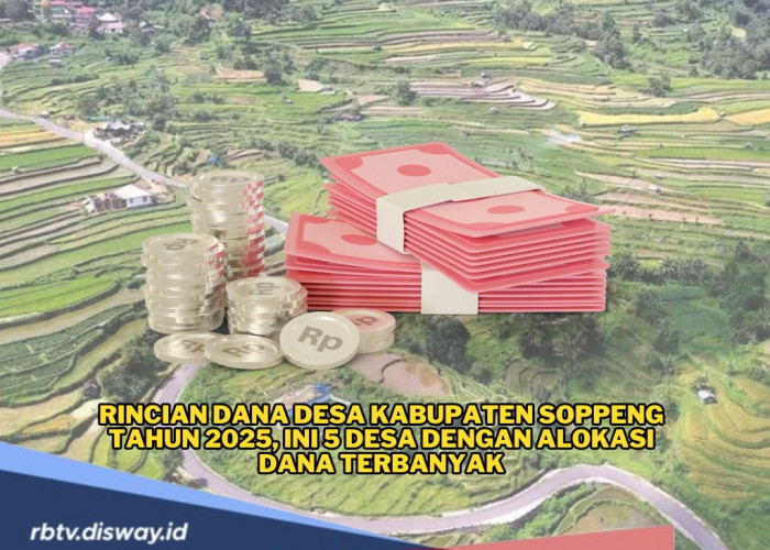 Rincian Dana Desa Kabupaten Soppeng Tahun 2025, Ini 5 Desa dengan Alokasi Dana Terbanyak