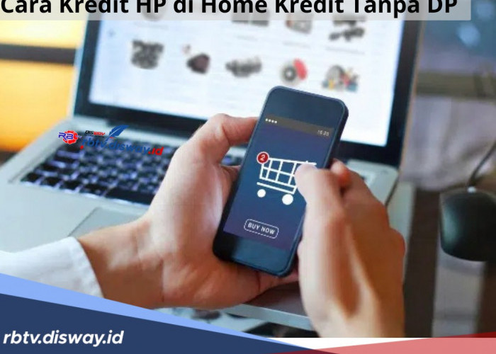 Cara kredit HP di Home Kredit