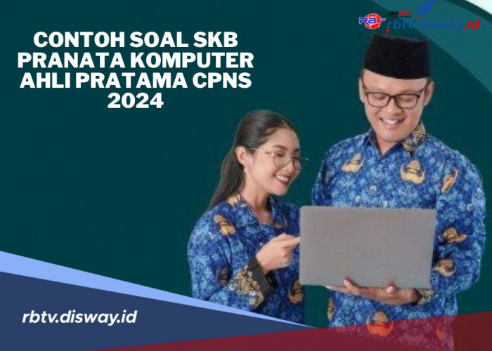 Contoh Soal SKB Pranata Komputer Ahli Pertama CPNS 2024, Lengkap Pembahasan 