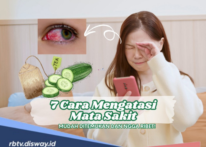 7 Cara Mengatasi Mata Sakit dengan Bahan Alami, Mudah dan Bisa Langsung Dicoba 