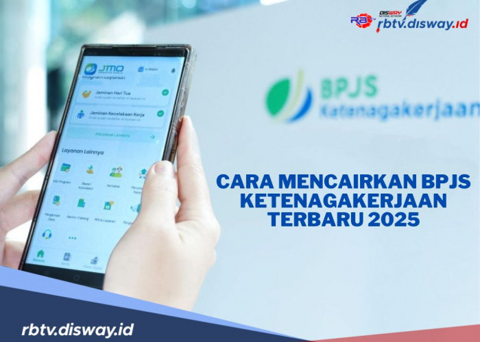 Awas Salah, Begini Cara Mencairkan BPJS Ketenagakerjaan 2025, Mudah dan Cepat