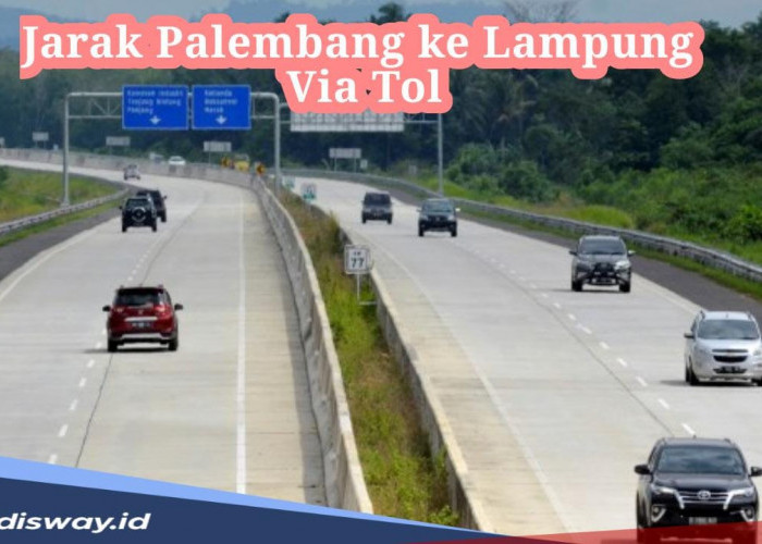 Jarak Palembang ke Lampung via Tol Hanya 371,5 Km, Ini Daftar Rest Area yang akan Dilewati 