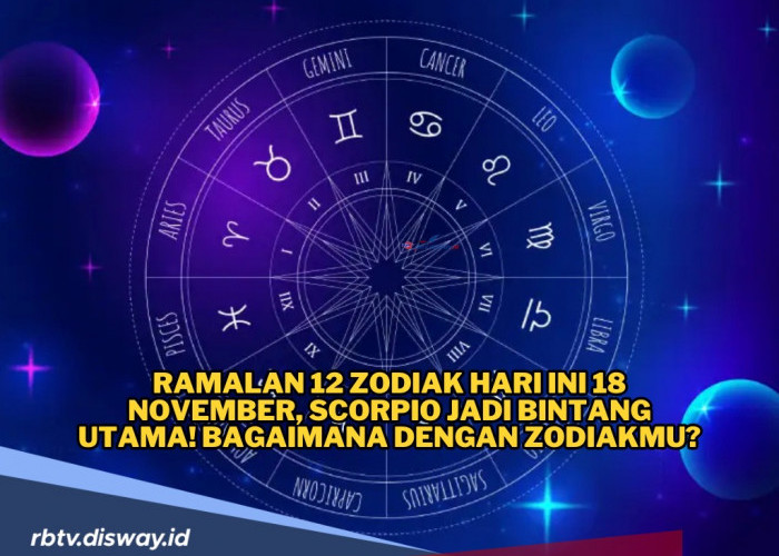 Ramalan Zodiak Hari Ini 18 November 2024, Siapa Paling Beruntung?