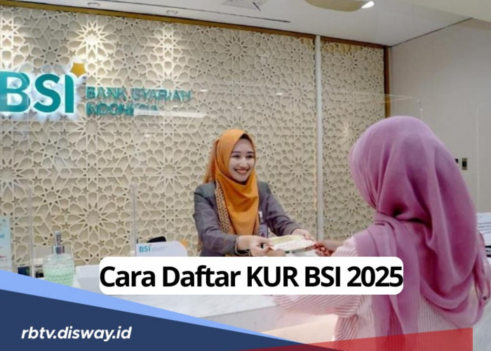 Dapat Alokasi KUR Rp 17 Triliun, Begini Cara Daftar KUR BSI 2025, Lengkapi Syaratnya dan Ajukan Pinjaman