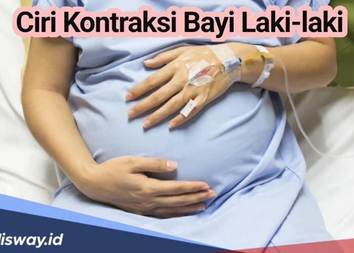 Calon Ibu Wajib Tahu, Ini 7 Ciri-ciri Kontraksi Jenis Bayi Laki-laki, Pertanda Persalinan Sudah Dekat