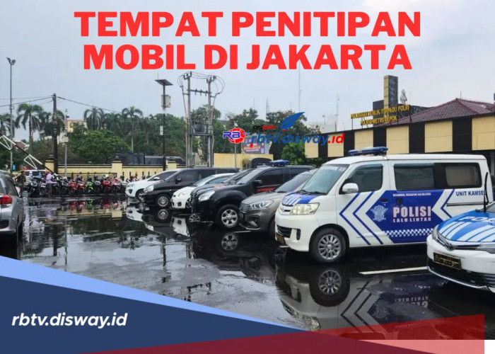 Tempat Penitipan Mobil di Jakarta, Tanpa Dipungut Biaya Cek Persyaratannya di Sini 