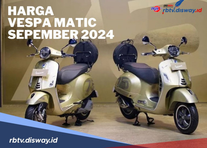 Daftar Harga 12 Jenis Vespa Matic di Bulan September 2024, Desain Ikonik dan Teknologi Canggih