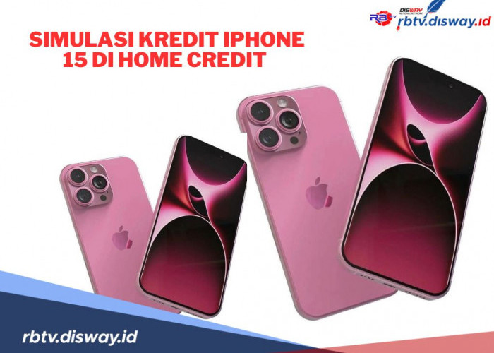 Simulasi Cicilan iPhone 15 di Home Credit 2024! Mudah, Fleksibel, dan Terjangkau