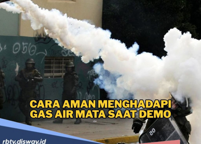 Cara Mengatasi Mata Pedih Ketika Terkena Gas Air Mata Saat Demo