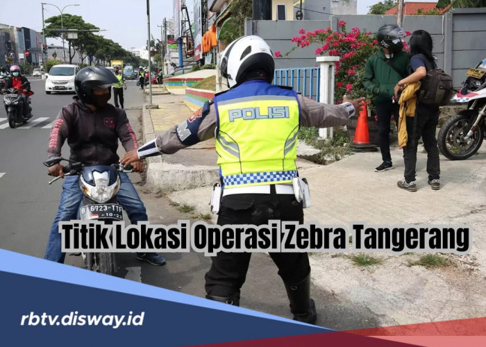 Perhatikan! Ini Titik Lokasi Operasi Zebra Oktober 2024 di Tangerang, Ada 14 Target Pelanggaran