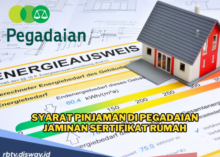 Syarat Gadai Sertifikat Rumah di Pegadaian Syariah, Dijamin Aman dan Proses Kilat 